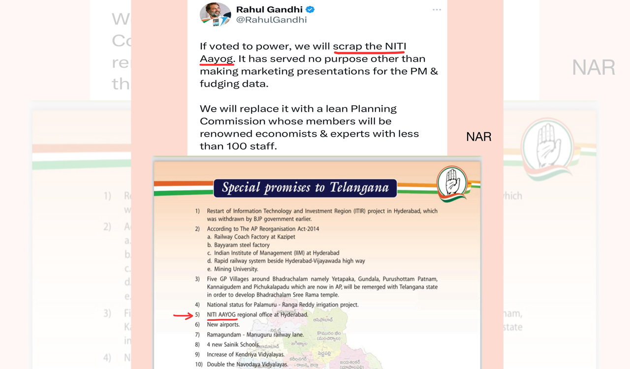 Telangana Congress promises regional office of NITI Aayog in Hyderabad, while Rahul Gandhi assures to scrap it entirely!-Telangana Today
